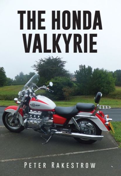 Cover for Peter Rakestrow · The Honda Valkyrie (Paperback Book) (2017)
