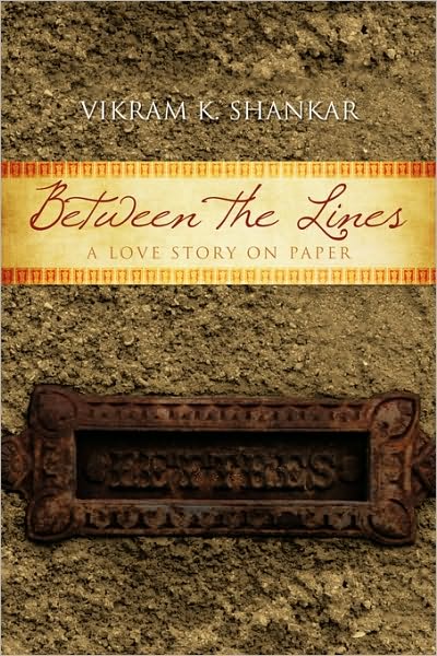 Cover for Vikram K Shankar · Between the Lines: a Love Story on Paper (Paperback Book) (2010)