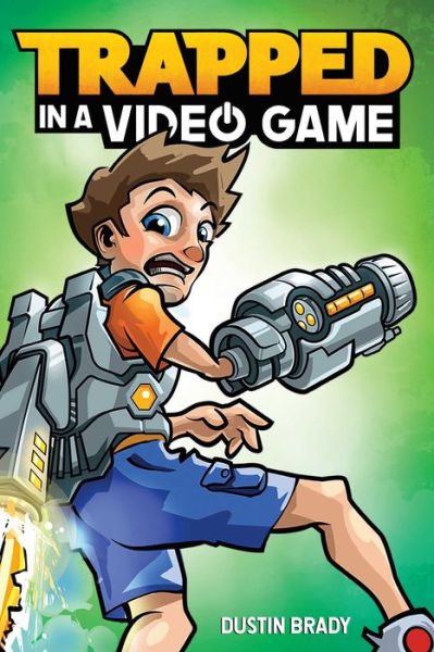 Trapped in a Video Game - Trapped in a Video Game - Dustin Brady - Books - Andrews McMeel Publishing - 9781449494865 - June 28, 2018