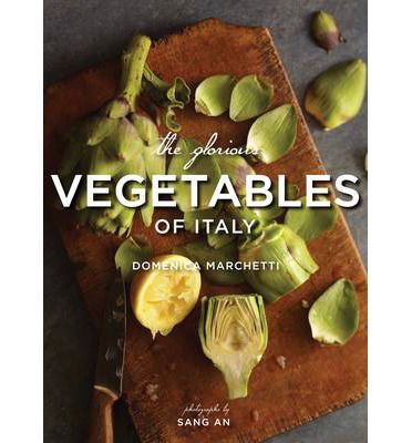 Cover for Domenica Marchetti · Glorious Vegetables of Italy (Hardcover Book) (2013)