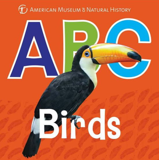 Cover for American Museum of Natural History · ABC Birds - AMNH ABC Board Books (Board book) (2016)