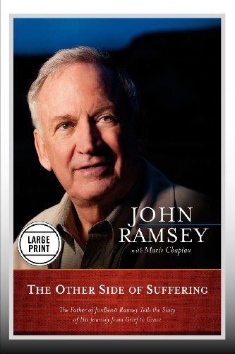 Cover for John Ramsey · The Other Side of Suffering: The Father of JonBenet Ramsey Tells the Story of His Journey from Grief to Grace (Paperback Bog) [Lrg edition] (2013)