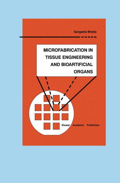 Cover for Sangeeta N. Bhatia · Microfabrication in Tissue Engineering and Bioartificial Organs - Microsystems (Paperback Book) [Softcover reprint of the original 1st ed. 1999 edition] (2012)