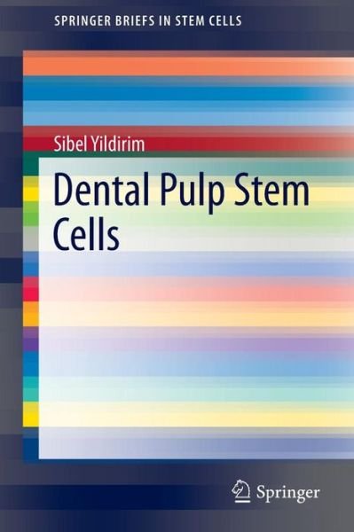 Cover for Sibel Yildirim · Dental Pulp Stem Cells - Springerbriefs in Stem Cells (Paperback Book) (2012)