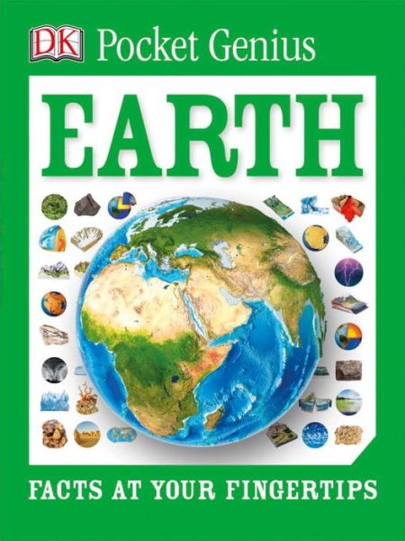 Pocket Genius : Earth : Facts at Your Fingertips - Dk - Books - DK Children - 9781465445865 - January 19, 2016