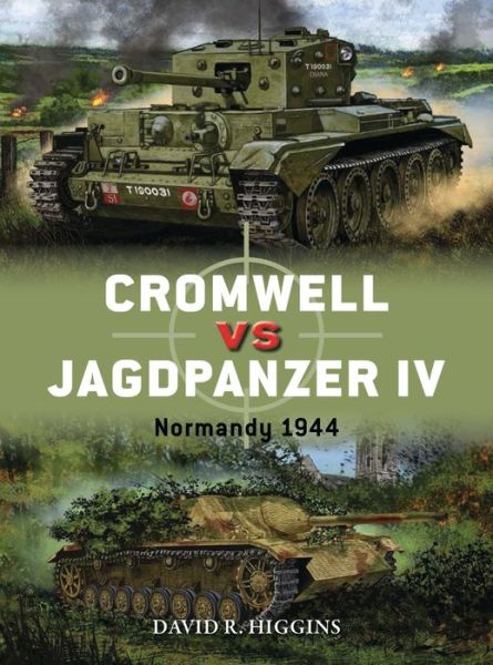 David R. Higgins · Cromwell vs Jagdpanzer IV: Normandy 1944 - Duel (Paperback Book) (2018)