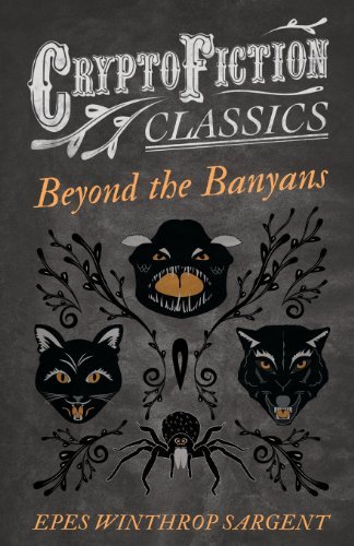 Cover for Epes Winthrop Sargent · Beyond the Banyans (Cryptofiction Classics) (Paperback Bog) (2013)
