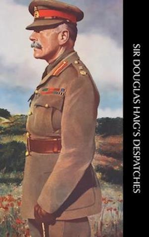 Cover for Sir Douglas Haig · Sir Douglas Haig's Despatches (Hardcover Book) (2024)