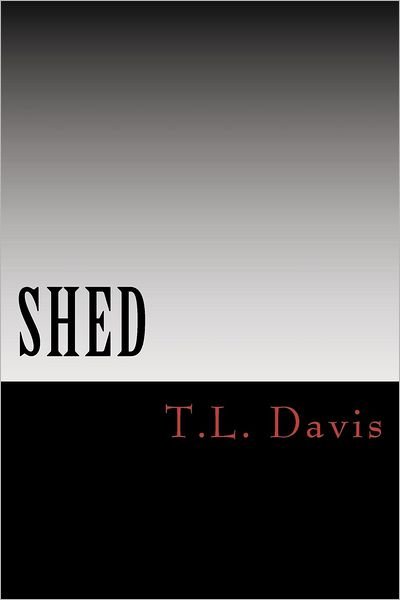 Cover for T L Davis · Shed (Paperback Book) (2012)