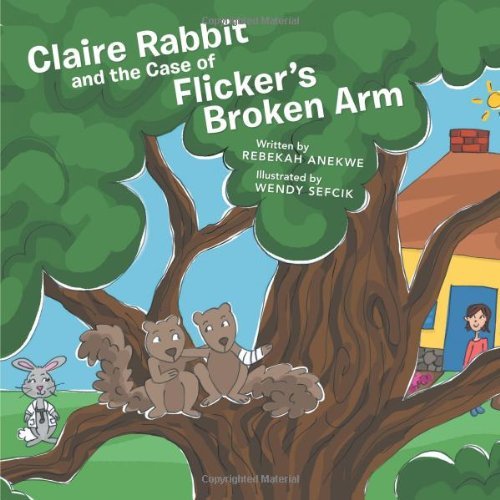 Cover for Rebekah Anekwe · Claire Rabbit and the Case of Flicker's Broken Arm (Paperback Book) (2014)