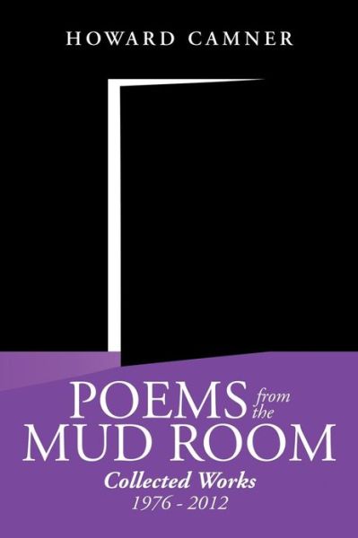 Cover for Howard Camner · Poems from the Mud Room: Collected Works 1976 - 2012 (Paperback Book) (2013)