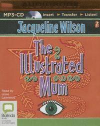 Cover for Jacqueline Wilson · The Illustrated Mum (MP3-CD) (2015)