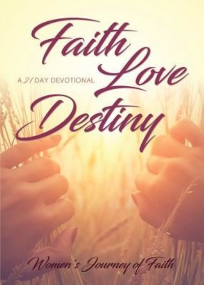 Cover for Wjof Women's Journey of Faith · Faith Love Destiny (Pocketbok) (2017)