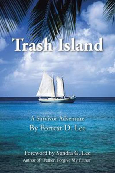 Cover for Forrest D Lee · Trash Island: a Survivor Adventure (Paperback Book) (2014)