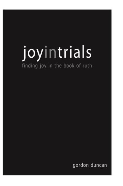 Cover for Gordon Duncan · Joy in Trials: a Devotional Commentary on the Book of Ruth (Paperback Bog) (2013)