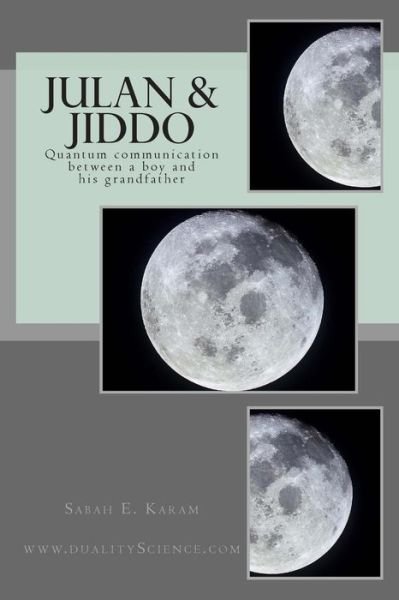 Cover for Sabah E Karam · Julan &amp; Jiddo: Quantum Communication Between a Boy and His Grandfather (Taschenbuch) (2013)