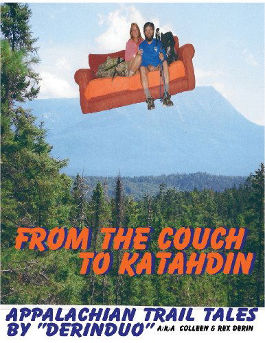 Cover for Colleen Ann Derin · From the Couch to Katahdin: Appalachian Trail Tales by &quot;Derinduo&quot; A/k/a/ Colleen &amp; Rex Derin (Paperback Book) [Lrg edition] (2013)