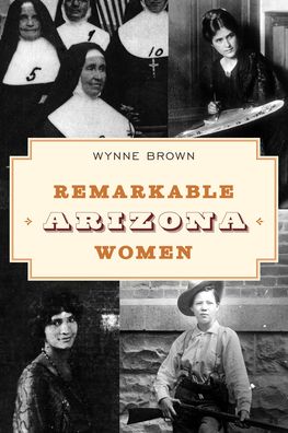 Cover for Wynne Brown · Remarkable Arizona Women (Paperback Book) [Third edition] (2022)