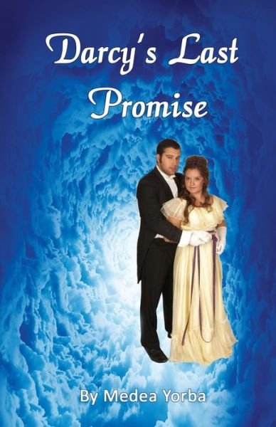 Cover for Medea Lena Yorba · Darcy's Last Promise (Pocketbok) (2013)