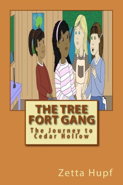 Cover for Zetta Hupf · The Tree Fort Gang: the Journey to Cedar Hollow (Paperback Book) (2014)