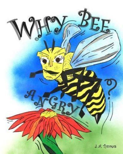 Cover for Roxanna Thomas · Why Bee Angry? (Paperback Book) (2016)