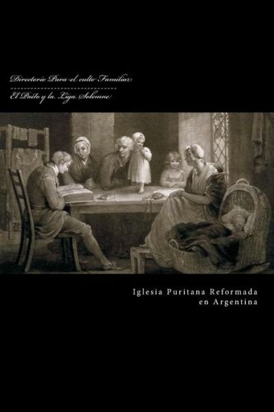 Cover for Iglesia Puritana Reformada en Argentina · Directorio Para El Culto Familiar (Paperback Book) (2014)