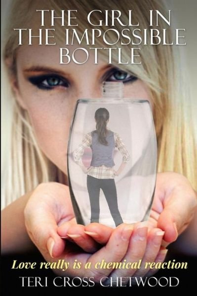 Cover for Teri Cross Chetwood · The Girl in the Impossible Bottle (Paperback Bog) (2014)