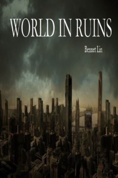 Cover for Bennet Lin · World In Ruins (Paperback Book) (2014)