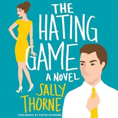 The Hating Game - Sally Thorne - Musik - HarperCollins Publishers and Blackstone  - 9781504735865 - 9. august 2016