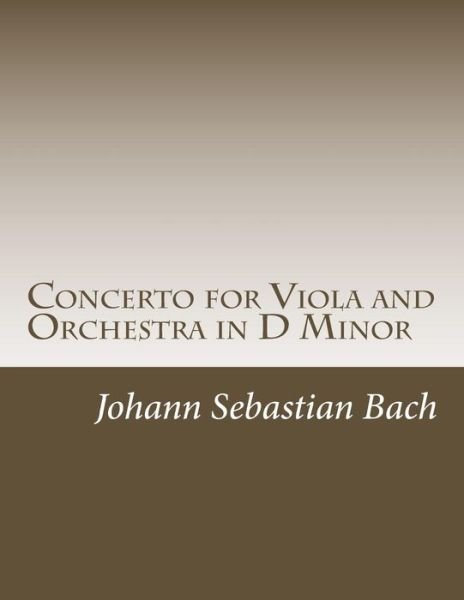 Cover for Johann Sebastian Bach · Concerto for Viola and Orchestra in D Minor (Pocketbok) (2015)