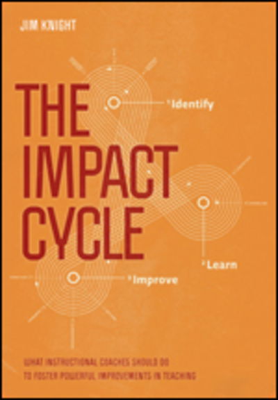 Cover for Jim Knight · The Impact Cycle: What Instructional Coaches Should Do to Foster Powerful Improvements in Teaching (Pocketbok) (2017)