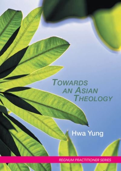 Cover for Hwa Yung · Towards an Asian Theology (Paperback Book) (2020)