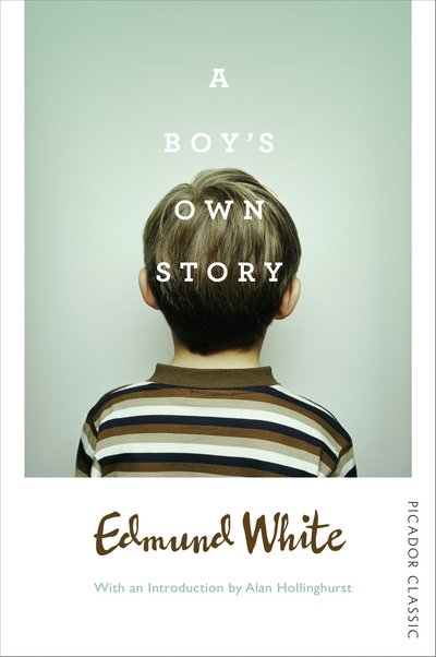 Cover for Edmund White · A Boy's Own Story - Picador Classic (Paperback Book) [Main Market Ed. edition] (2016)
