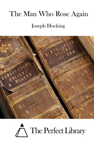Cover for Joseph Hocking · The Man Who Rose Again (Taschenbuch) (2015)