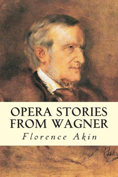 Cover for Florence Akin · Opera Stories from Wagner (Paperback Book) (2015)