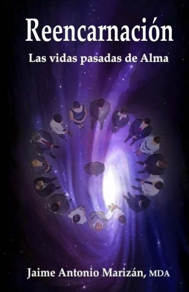 Cover for Jaime Antonio Marizan · Reencarnacion: Las Vidas Pasadas De Alma (Paperback Book) (2015)