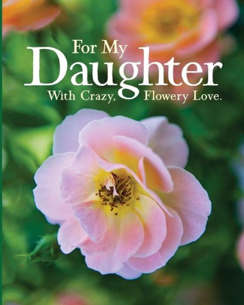 Cover for Mary Lee · For My Daughter: with Crazy, Flowery Love. (Paperback Book) (2015)