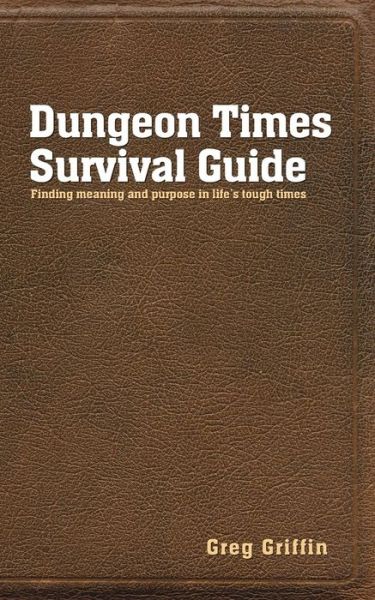 Greg Griffin · Dungeon Times Survival Guide (Paperback Book) (2016)