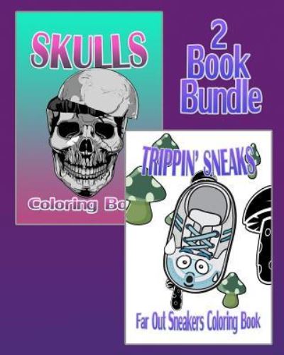 Cover for Skelly O · Skulls &amp; Trippin' Sneaks - Coloring Book (Paperback Book) (2015)