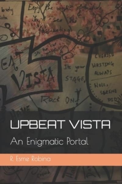 Upbeat Vista - Esme Robina - Böcker - Independently Published - 9781521028865 - 9 maj 2017