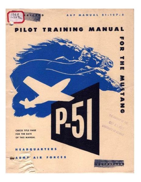 Pilot manual for the P-51 Mustang pursuit airplane - Army Air Forces - Książki - Createspace Independent Publishing Platf - 9781522724865 - 12 grudnia 2015