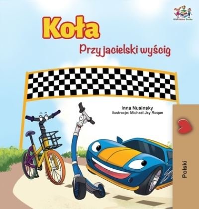 Cover for Kidkiddos Books · The Wheels -The Friendship Race (Innbunden bok) [Polish edition] (2020)