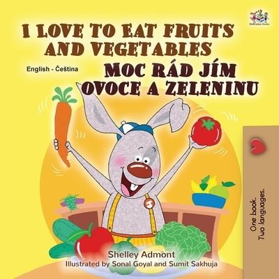 I Love to Eat Fruits and Vegetables (English Czech Bilingual Book for Kids) - Shelley Admont - Boeken - Kidkiddos Books Ltd. - 9781525947865 - 30 januari 2021