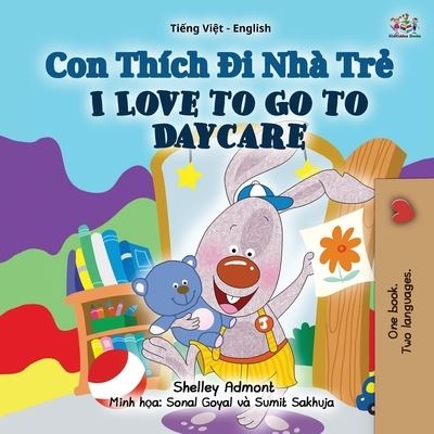 I Love to Go to Daycare (Vietnamese English Bilingual Book for Kids) - Shelley Admont - Books - KidKiddos Books Ltd. - 9781525950865 - February 25, 2021