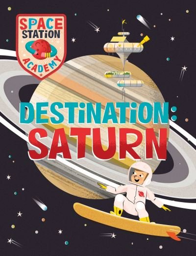 Cover for Sally Spray · Space Station Academy: Destination Saturn - Space Station Academy (Hardcover bog) (2023)