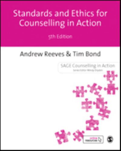 Cover for Reeves, Andrew (Professor in the Counselling Professions and Mental Health, Senior BACP Accredited Counsellor / Psychotherapist and Registered Social Worker.) · Standards Ethics for Counselling in Action - Counselling in Action Series (Hardcover bog) [5 Revised edition] (2021)