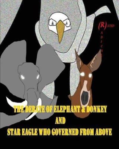 Cover for Cai Otee · Debate of Elephant &amp; Donkey and Star Eagle Who Governed From Above (Paperback Book) (2016)