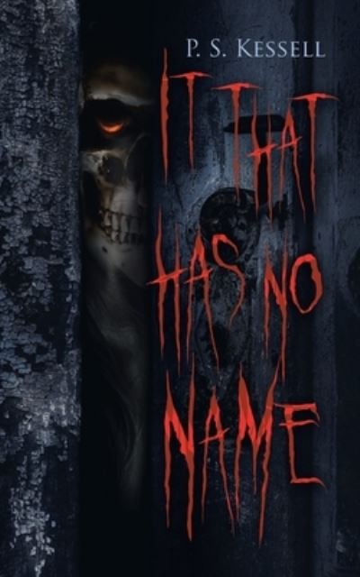 Cover for P. S. Kessell · It That Has No Name (Book) (2020)