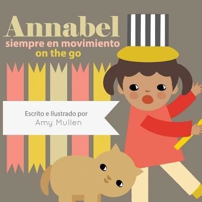 Cover for Amy Mullen · Annabel on the Go / Annabel siempre en movimiento (Paperback Book) (2018)