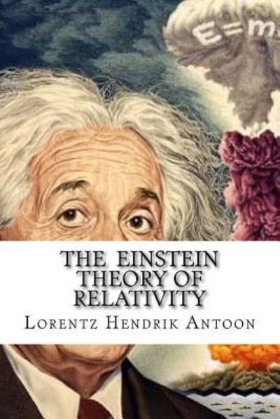 Cover for Lorentz Hendrik Antoon · The Einstein Theory of Relativity (Paperback Book) (2016)